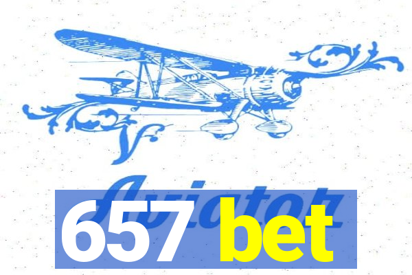 657 bet